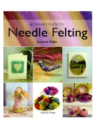 Beginner's Guide to Needle Felting 